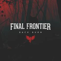 Final Frontier (AUS) : Back Burn